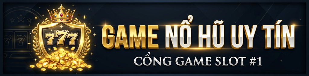Game Nổ Hủ Uy Tín